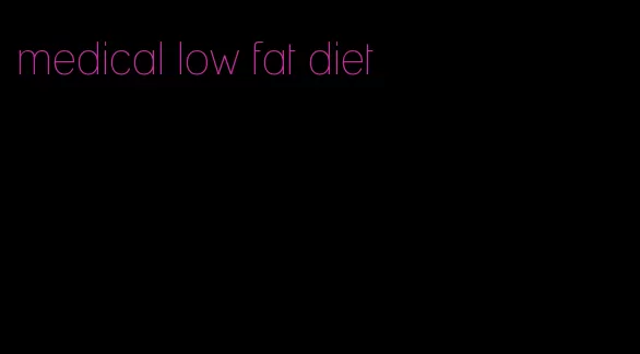 medical low fat diet