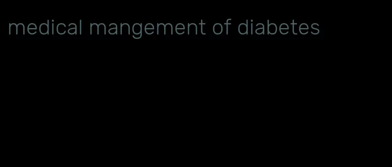 medical mangement of diabetes