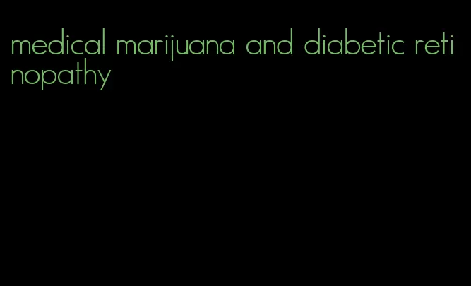 medical marijuana and diabetic retinopathy