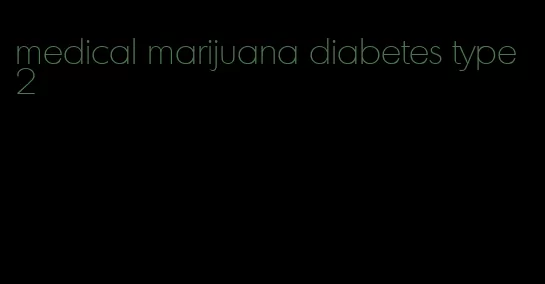 medical marijuana diabetes type 2