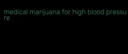 medical marijuana for high blood pressure