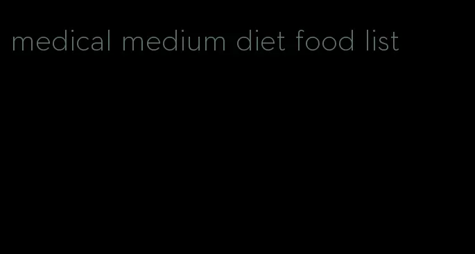 medical medium diet food list
