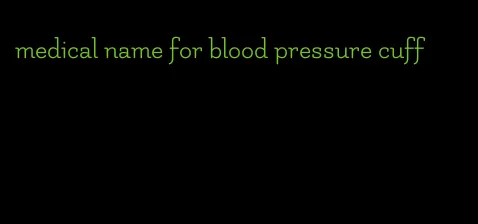 medical name for blood pressure cuff