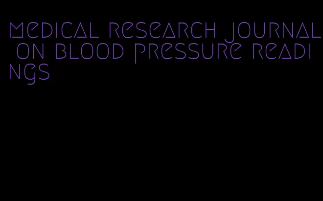 medical research journal on blood pressure readings