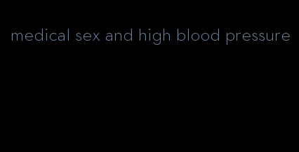 medical sex and high blood pressure