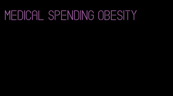 medical spending obesity
