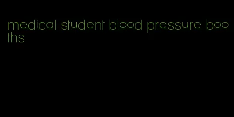 medical student blood pressure booths