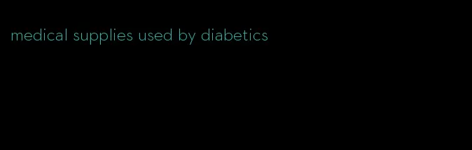medical supplies used by diabetics