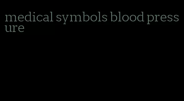 medical symbols blood pressure