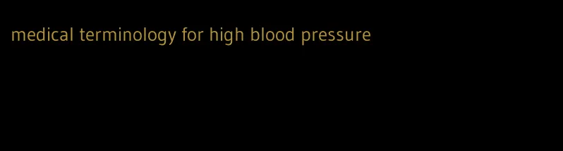 medical terminology for high blood pressure