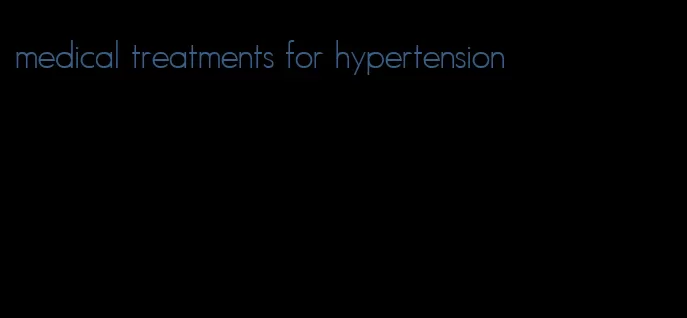 medical treatments for hypertension