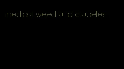 medical weed and diabetes