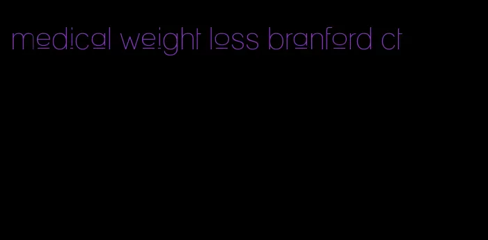 medical weight loss branford ct