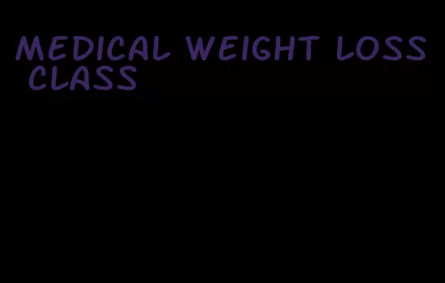 medical weight loss class