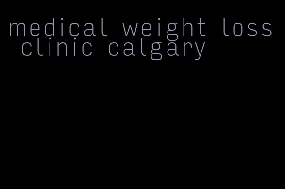 medical weight loss clinic calgary