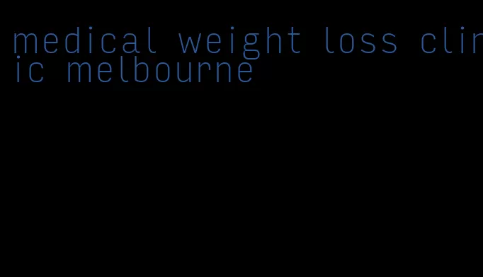 medical weight loss clinic melbourne