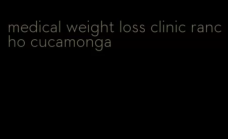 medical weight loss clinic rancho cucamonga