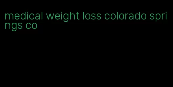 medical weight loss colorado springs co