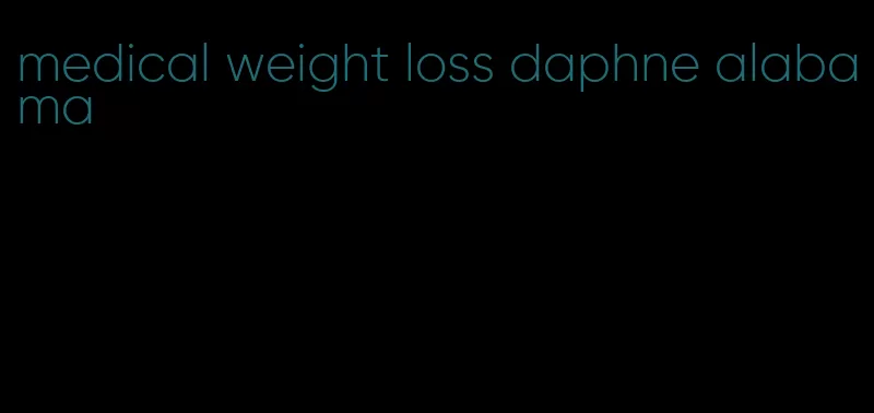 medical weight loss daphne alabama