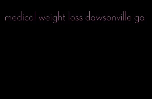 medical weight loss dawsonville ga