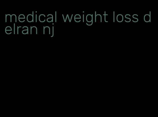 medical weight loss delran nj