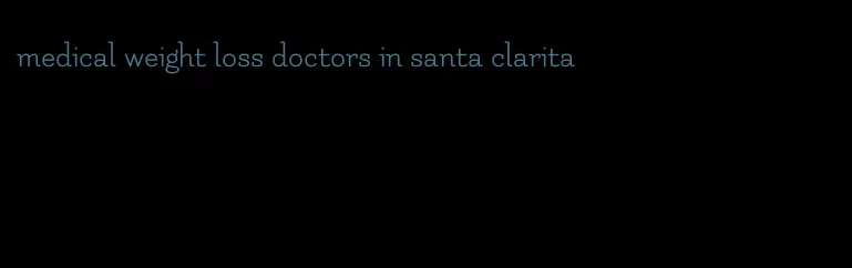 medical weight loss doctors in santa clarita