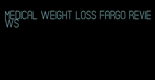 medical weight loss fargo reviews