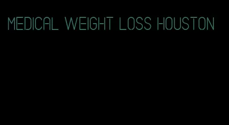medical weight loss houston