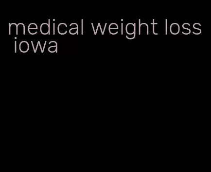 medical weight loss iowa
