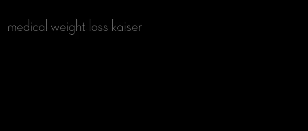 medical weight loss kaiser