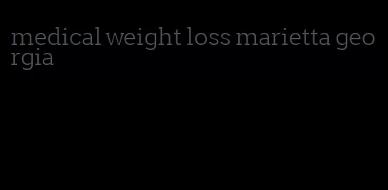 medical weight loss marietta georgia