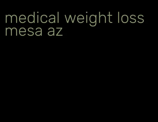 medical weight loss mesa az