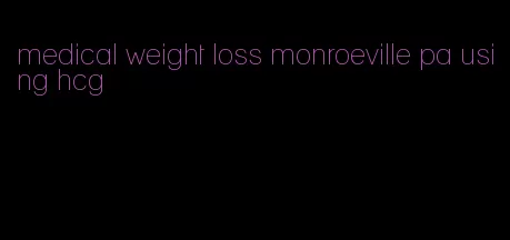 medical weight loss monroeville pa using hcg