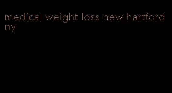 medical weight loss new hartford ny