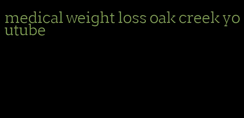 medical weight loss oak creek youtube