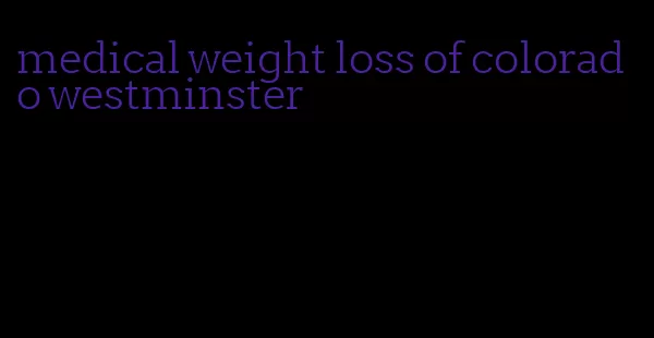 medical weight loss of colorado westminster