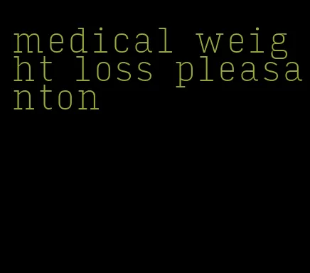 medical weight loss pleasanton