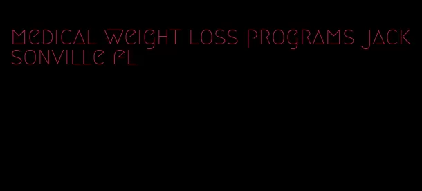 medical weight loss programs jacksonville fl