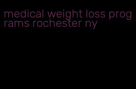medical weight loss programs rochester ny