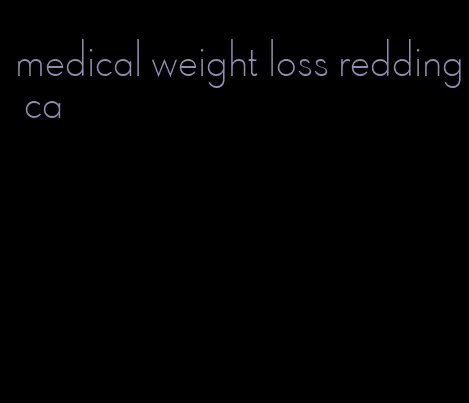 medical weight loss redding ca