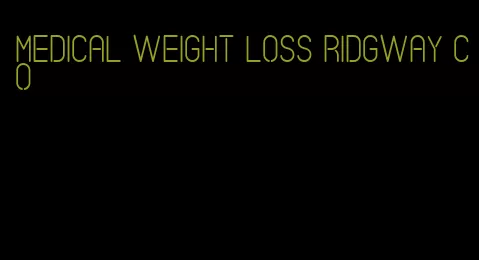medical weight loss ridgway co