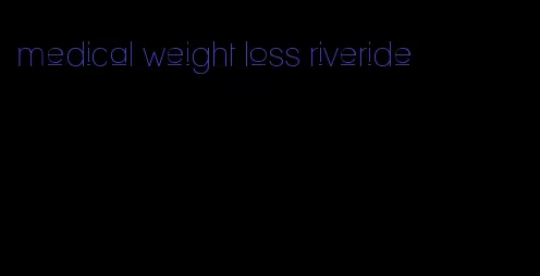 medical weight loss riveride