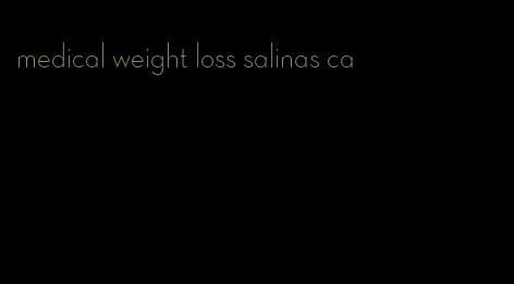 medical weight loss salinas ca
