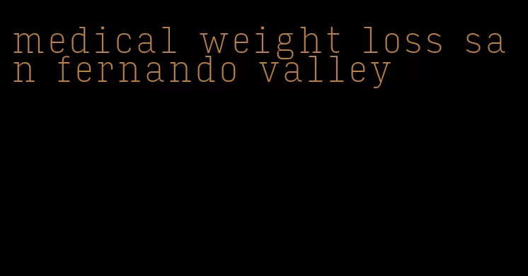 medical weight loss san fernando valley