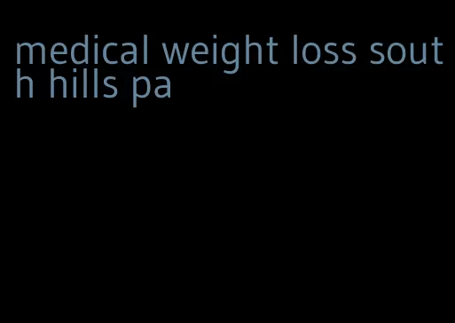 medical weight loss south hills pa