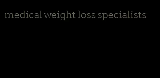 medical weight loss specialists