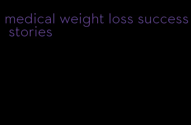 medical weight loss success stories