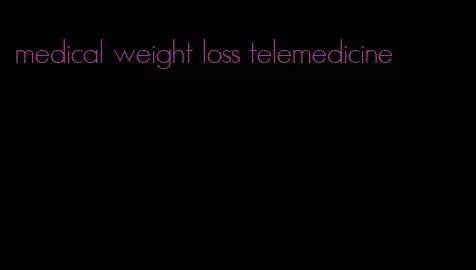 medical weight loss telemedicine