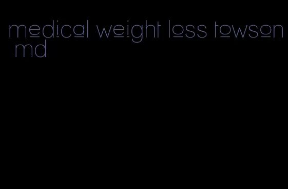 medical weight loss towson md