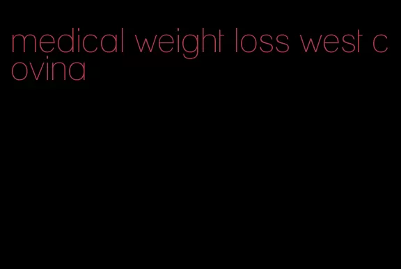medical weight loss west covina